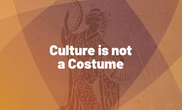 Educating Kids on Differences: Culture Isn't a Costume.