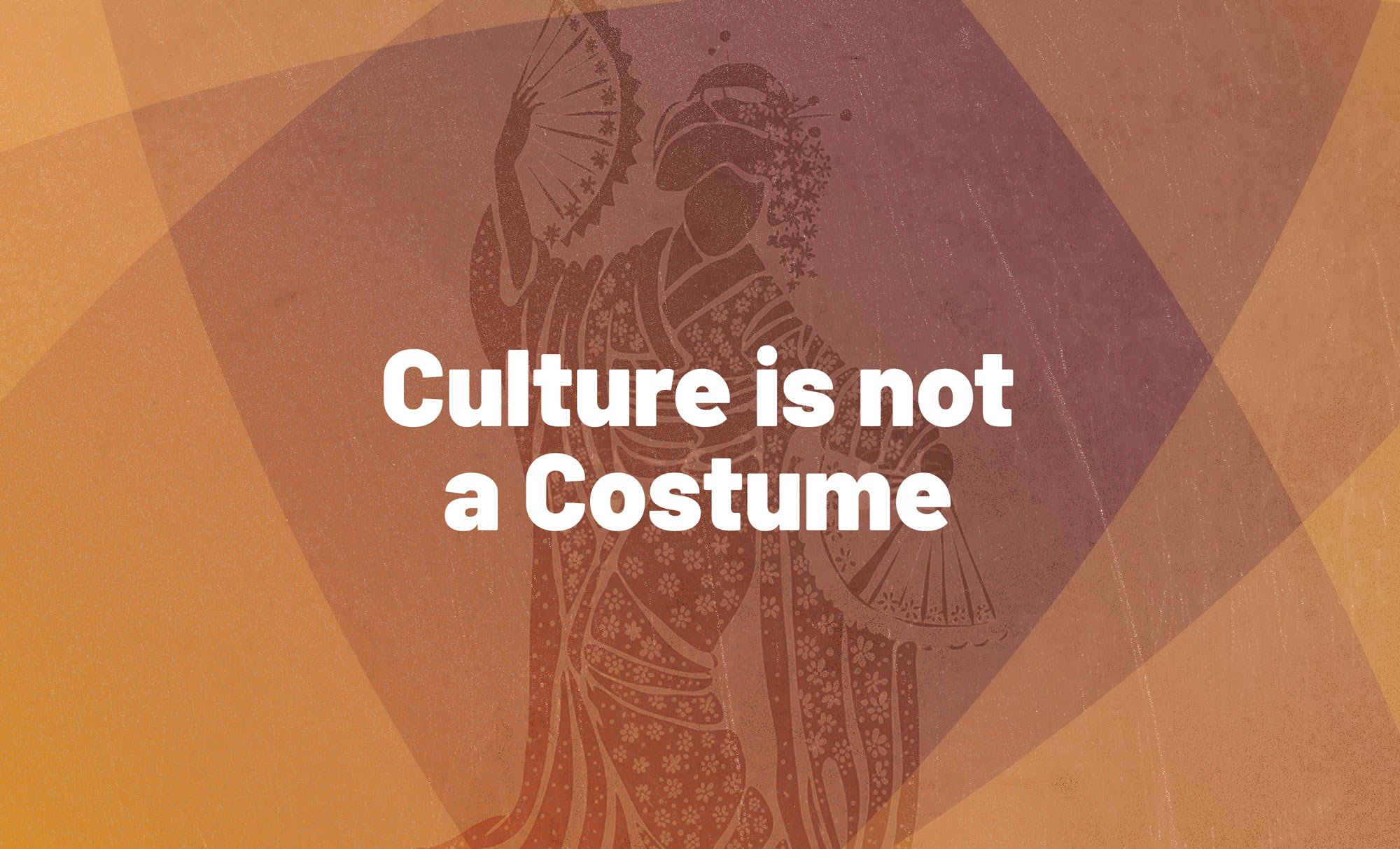 Culture is not a Costume